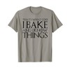 THAT'S WHAT I DO I BAKE AND I KNOW THINGS
