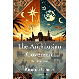 The Andalusian Covenant: The Other 1492