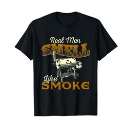 Real Men Smell Like Smoke - Pitmaster BBQ Smoker Grilling T-Shirt