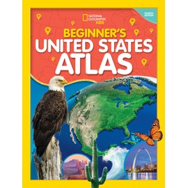 National Geographic Kids Beginner's U.S. Atlas 4th Edition (The National Geographic Kids)