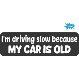 StickerTalk Drive Slow Because Old Car Vinyl Bumper Sticker, 10 inches by 3 inches
