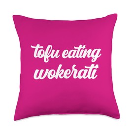 Tofu Eating Wokerati Ironic Anti Growth Coalition of Chaos Throw Pillow
