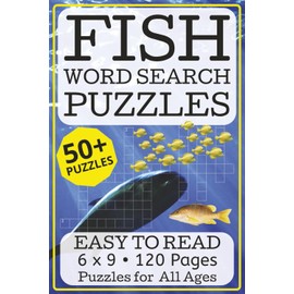Fish Word Search Puzzles: Fish-themed word search puzzle book for adults, 6x9", 50+ puzzles, 120 pages, large print with solutions—great gift for ... fans of relaxing aquatic-themed brain games.