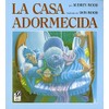 La Casa Adormecida: The Napping House (Spanish Edition)