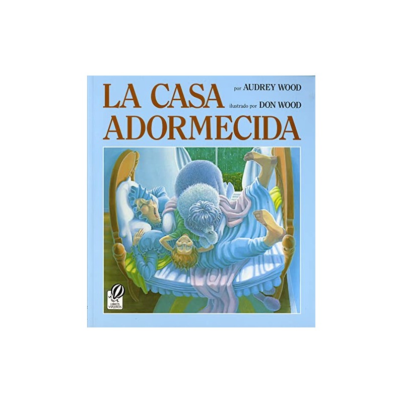 La Casa Adormecida: The Napping House (Spanish Edition)
