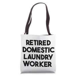 Retired Domestic Laundry Worker Tote Bag