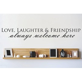 Design With Vinyl Decals - Love, Laughter & Friendship Always Welcome here Lettering Text Wall Sticker Size 10 Inches X 40 Inches - 22 Colors Available