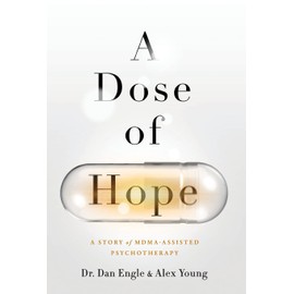 A Dose of Hope: A Story of MDMA-Assisted Psychotherapy