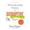 10 Leadership Virtues for Disruptive Times: Coaching Your Team Through