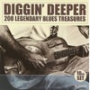 Diggin' Deeper - 200 legendäre Blues Welthits
