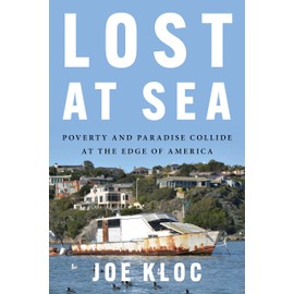 Lost at Sea: Poverty and Paradise Collide at the Edge of America―An Eye-Opening Account of the Profit-Driven Policies Exacerbating America's Housing Crisis