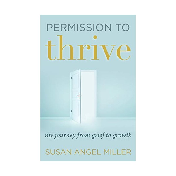 Permission to Thrive: My Journey from Grief to Growth