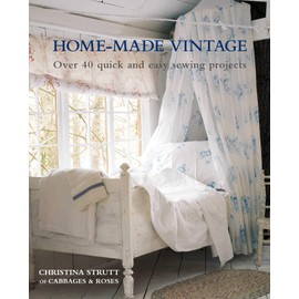 Home-Made Vintage: Over 40 quick and easy sewing projects