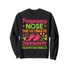 Pregnancy Nose The Ultimate Superpower Against Bad Smells Sweatshirt