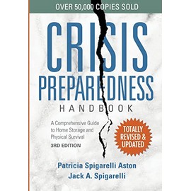 Crisis Preparedness Handbook: A Comprehensive Guide to Home Storage and Physical Survival