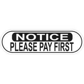 10in x 3in Notice Please Pay First Sticker Car Truck Vehicle Bumper Decal