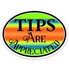 Tips are Appreciated Sticker 5" x 3.7" Vinyl Decal Tip