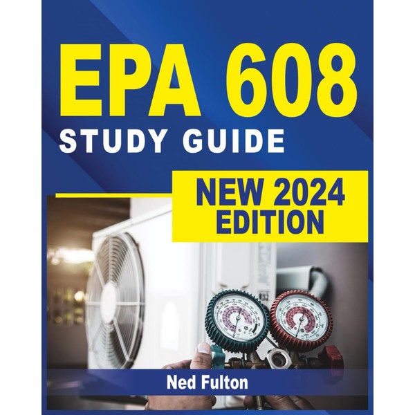 EPA 608 Study Guide: The Ultimate Manual to Obtain Certification