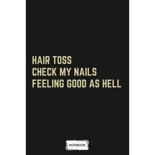 Hair Toss Check My Nails Feeling Good As Hell B32185