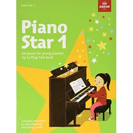 Piano Star, Book 1: 24 Pieces for Young Pianists Up to Prep Test Level (ABRSM Exam Pieces)