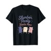 Slumber Party Starts Now Squad Goals Sleepover Design T-Shirt