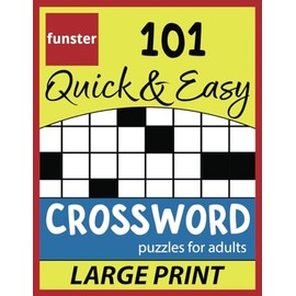 Funster 101 Quick & Easy Crossword Puzzles for Adults - LARGE PRINT: The relaxing brain activity book.
