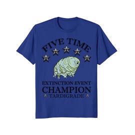 Tardigrade 5 time extinction event champion water bear T-Shirt