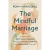 The Mindful Marriage: Create Your Best Relationship Through Understanding and