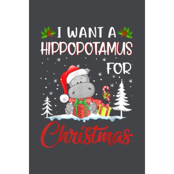 I Want A Hippopotamus For Christmas Xmas Hippo For Kid