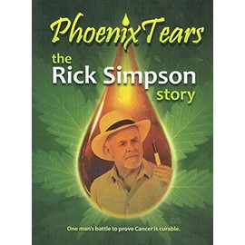 Phoenix Tears - The Rick Simpson Story