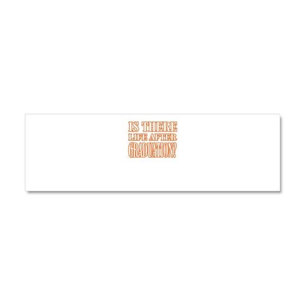 CafePress Its A Life After Graduation Thing You Wouldnt Unde