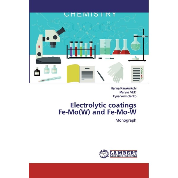 Electrolytic coatingsFe-Mo(W) and Fe-Mo-W: Monograph