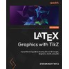 LaTeX Graphics with TikZ: A practitioner's guide to drawing 2D
