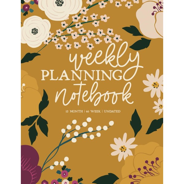 Weekly Planning Notebook (Gold Bouquet Series): 12 Month Undated Planner