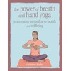 The Power of Breath and Hand Yoga: Pranayama and mudras