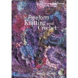 Freeform Knitting & Crochet