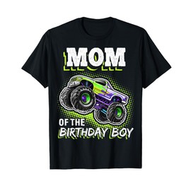 Mom of the Birthday Boy Monster Truck Birthday Novelty Gift T-Shirt