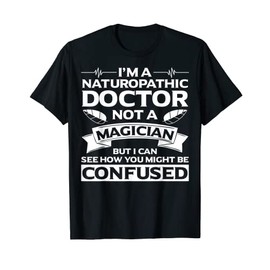 Naturopathic Doctor Apparel | Funny Best Doctors Design T-Shirt