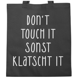 Shirtracer - Cotton Bag - Statement Bags - Dont Touch it sonst klatscht it - Funny Saying Cheeky Funny Gift Workplace, 2 Dark Grey
