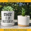 Lzracotz Funny Succulent Planter - SUCC it Up Buttercup, Cute