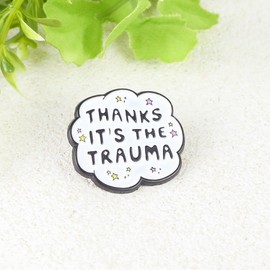 Thanks It's The Trauma Enamel Pin, Mental Health Awareness Brooch Pin, Funny Gift For Anxious Sad Girl Overthinker Therapist, Dark Humor Lapel Badge, Therapy Joke Brooches, Anxiety Decorative Jewelry Accessories