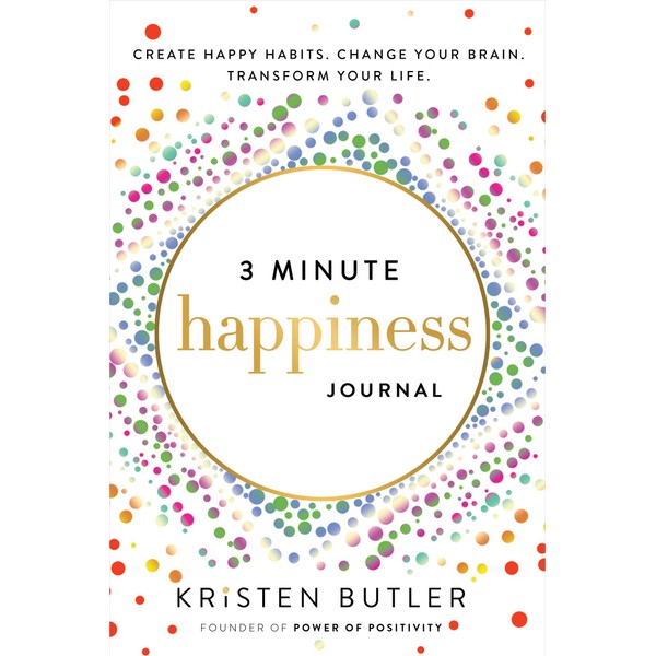  3 Minute Happiness Journal: Create Happy Habits. Change Your