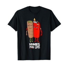 Funny Homies for Life Weed T-Shirt