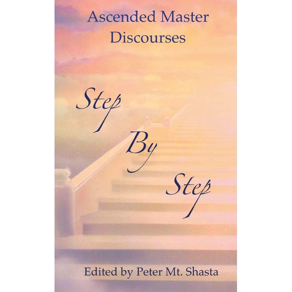 Step by Step: Ascended Master Discourses
