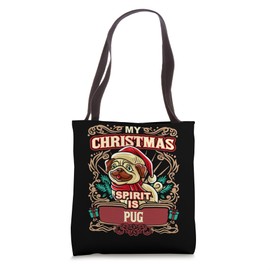 Pug My Christmas Spirit Dog Santa Claus Elf Reindeer Gnome Tote Bag