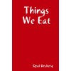 Things We Eat
