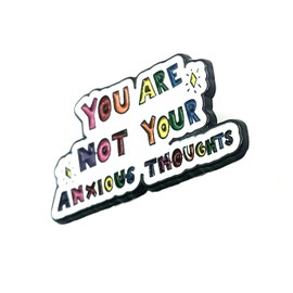 You Are Not Your Anxious Thoughts Mental Health Matters Anxiety Metal Enamel Pin Badge