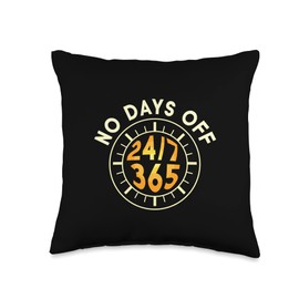 No Days Off 24/7 365 No Vacation Leave Design for Proud Workaholics Throw Pillow, 16x16, Multicolor
