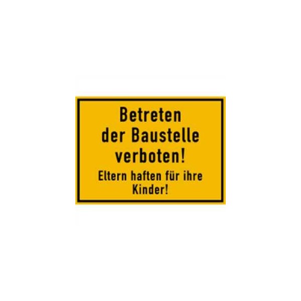 Sign 'Betreten der Baustelle verboten! Eltern haften für ihre Kinder!'