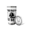 You Had Me At Boat Paddle Boat Stainless Steel Insulated